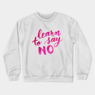 Learn to say no - pink Crewneck Sweatshirt